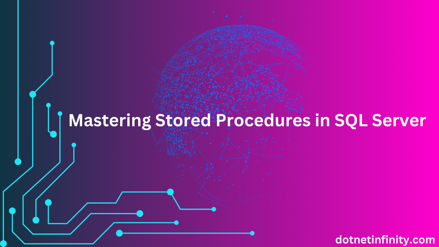 Mastering Stored Procedures in SQL Server - Dotnet Infinity